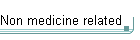 Non medicine related